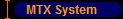 MTX System